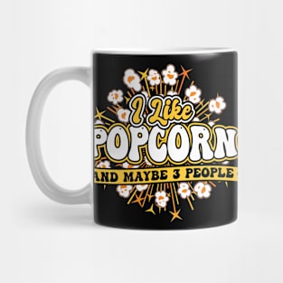 I Like Popcorn And Maybe 3 People Mug